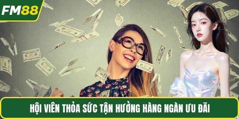 Hội viên thỏa sức tận hưởng hàng ngàn ưu đãi
