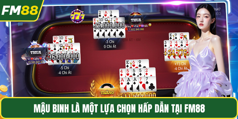 Mậu Binh là một lựa chọn hấp dẫn tại FM88